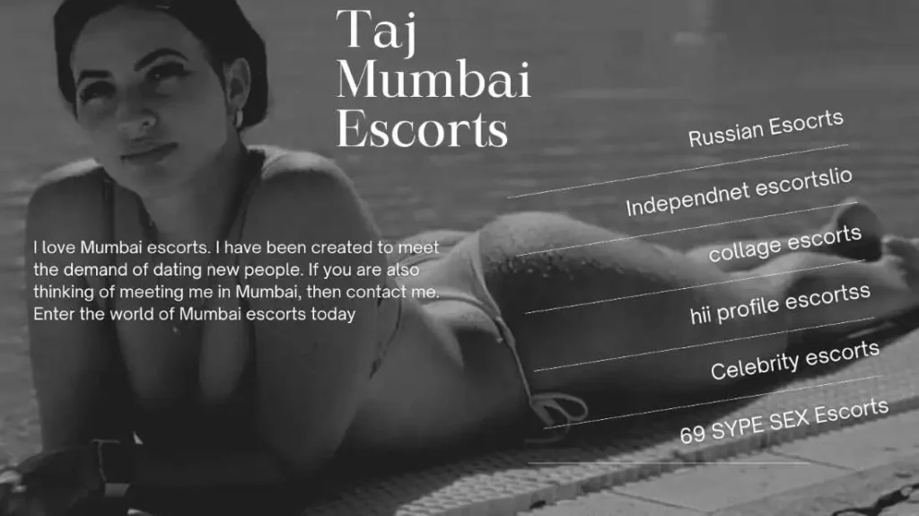 Taj Mumbai Escorts Special Information